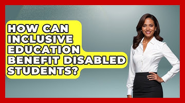 How Can Inclusive Education Benefit Disabled Students? - Your Disabled Truth