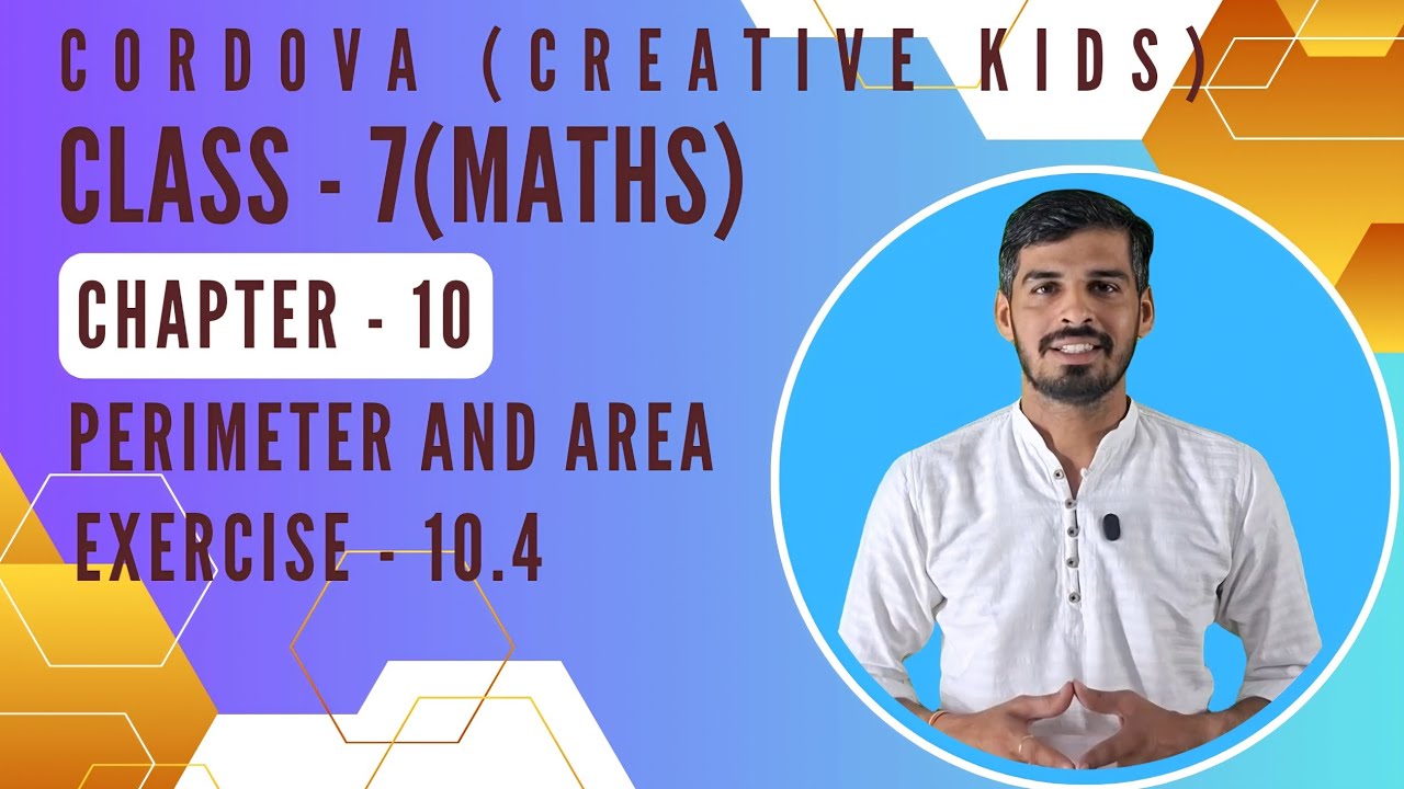 Codiva Math Class 7 Cordova Math | Chapter 10: Perimeter and Area | Exercise 10.4 ...