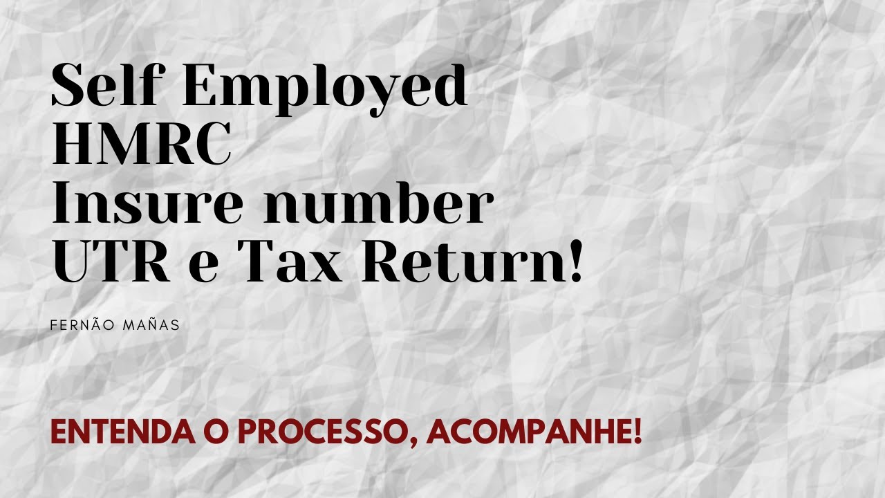 Self Employed HMRC Insure Number UTR E Tax Return Entenda O 