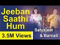 Jeevan Saathi Hum  | FT Barnali Hota & Satyajeet Jena | Hindi Superhit Song