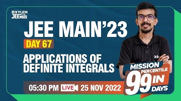 JEE Main 2023 - Applications of Definite Integrals  - Day 67 Mission 99 | Xylem JEEnius
