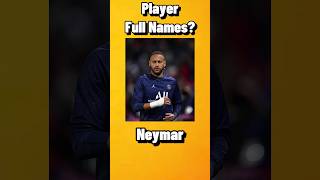 Neymar Full Name Football Trivia