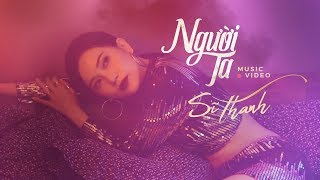 NGƯỜI TA | SĨ THANH | 💋 OFFICIAL MV 💋 4K