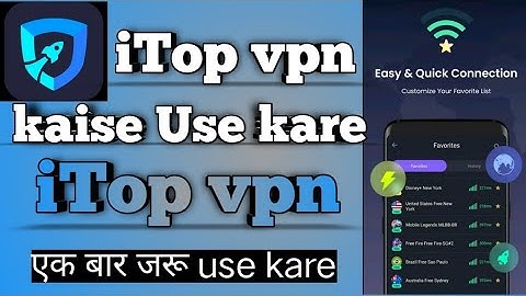 iTop vpn kaise use kare ।। iTop vpn use karne ka sahi tarike
