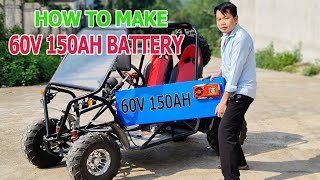 How to make a 60V 150Ah Battery with 800pcs 18650 battery for Electric Car