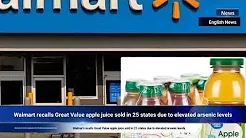 Walmart recalls Great Value apple juice sold in 25 states due to elevated arsenic levels thumbnail
