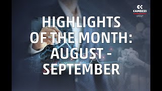 Camozzi Group Highlights of the Month - August & September