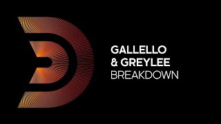 Gallello & Greylee - Breakdown [Official]