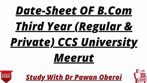 Date-Sheet OF B.Com Third Year (Regular & Private) CCS University Meerut
