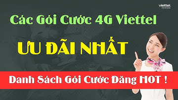 Các Gói Cước Viettel 4G Ưu Đãi Nhất  - Danh Sách Gói Cước Đang Hot, Tiết Kiệm Nhất
