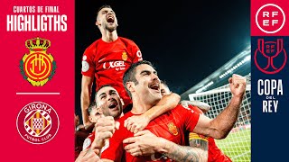 Resumen | Copa del Rey | RCD Mallorca 3-2 Girona FC | Cuartos de final