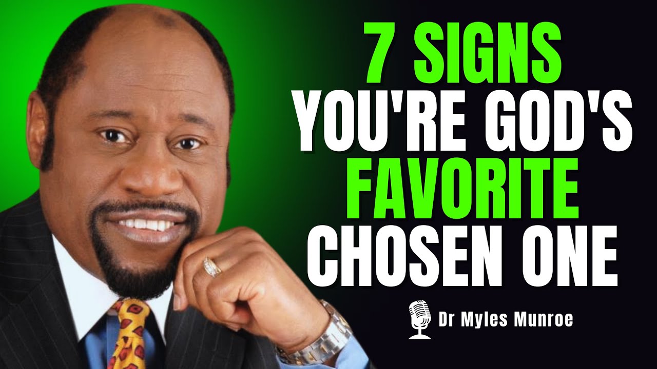 Dr. Myles Munroe: 7 Signs You Are God's Favorite Chosen One | Myles Munroe Motivation