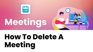 nTask Tutorials - How to delete a meeting?