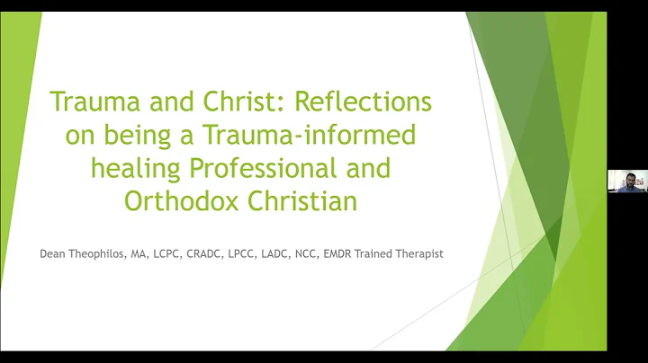 "Trauma & Christ: Reflections on Being a Trauma-Informed Healing Professional & Orthodox Christian."