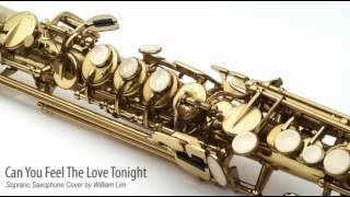 Elton John - Can You Feel The Love Tonight (Soprano Saxophone Instrumental Cover by William Lim)