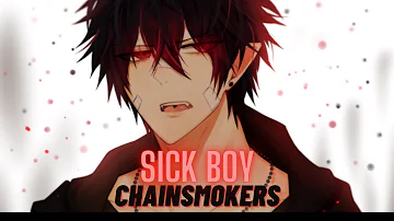 SICK BOY - Chainsmokers // Nightcore (lyrics)