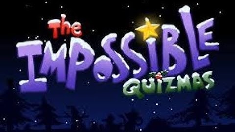 Merry Quizmas!  The Impossible quizmas