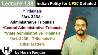 Famous L138: Central & State Administrative Tribunals - Article 323A & 323B | Indian Polity for UPSC Profile