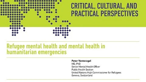 "Refugee mental health and mental health in humanitarian emergencies"