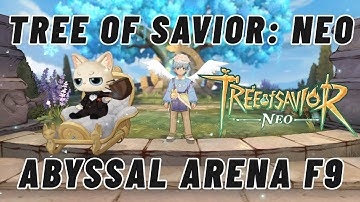 TREE OF SAVIOR: NEO - Abyssal Arena F9 Walkthrough #TOSNEO