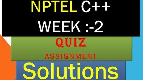 NPTEL C++ assignment solution week 2||NPTEL C++ Quiz assignment week 2
