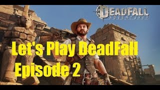 Deadfall Adventures Let's Play  Episode 2 Full Hd  GAMEPLAY