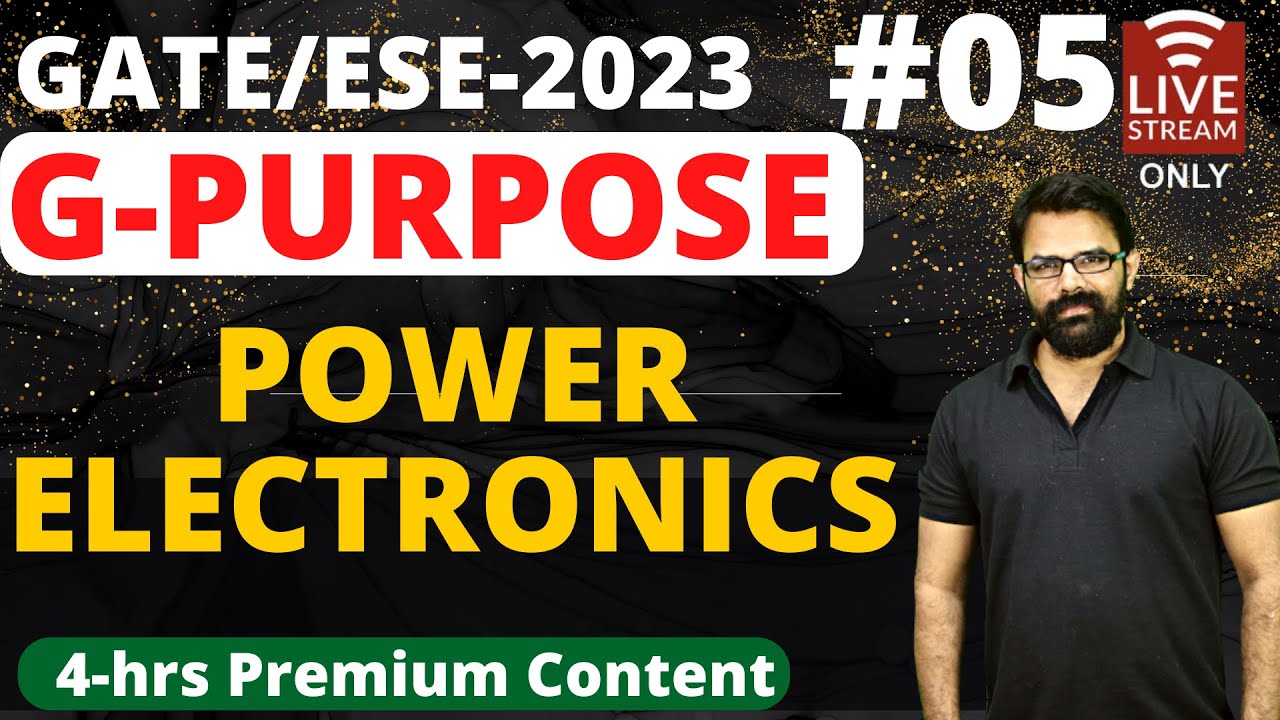 Episode 05 Basics of Power Electronics 4hrs Premium Content GATE