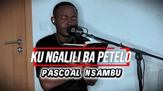 KU NGALILI BA PETELO -  PASCOAL NSAMBU - MU DIATANGA YE YISU