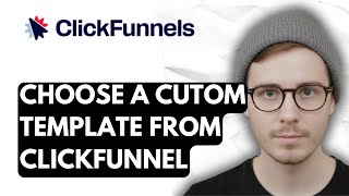 How To Choose A Cutom Template From Clickfunnel [2026 Guide]