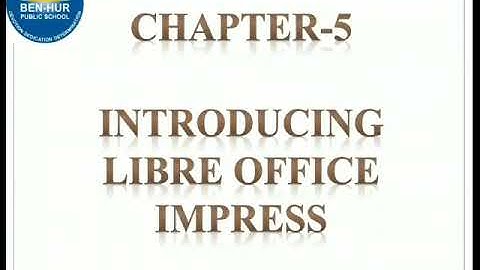 Chapter-5 "Introducing Libre Office Impress"/ Explanation-Part 2/Grade 4