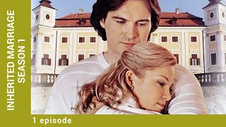 INHERITED MARRIAGE. Episode 1. Season 1. Russian TV Series. Melodrama. English Subtitles