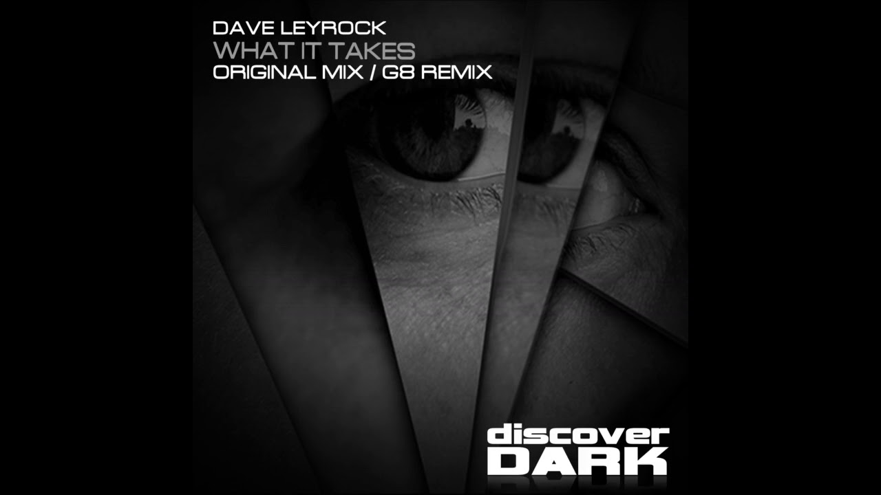 Watch Dave Leyrock - What It Takes (G8 Remix) on YouTube