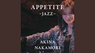 APPETITE -JAZZ- - Appetite (Jazz) - Akina Nakamori