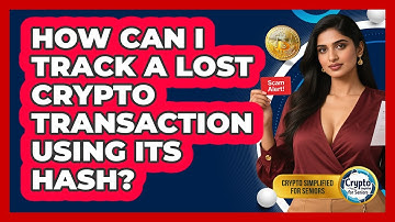 How Can I Track A Lost Crypto Transaction Using Its Hash? - Crypto Simplified for Seniors
