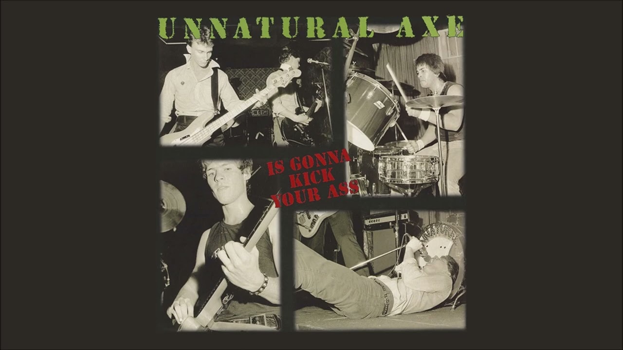 Unnatural Axe – Is Gonna Kick Your Ass UNNATURAL AXE - Is Gonna Kick Your Ass [Full Compilation, 1997