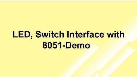 LED ,SWITCH Interface with 8051-Demo