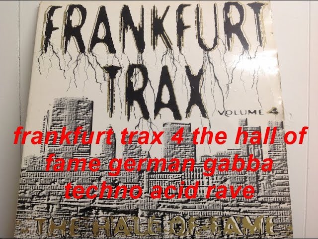 frankfurt trax 4 the hall of fame.compilation.german gabba techno acid rave