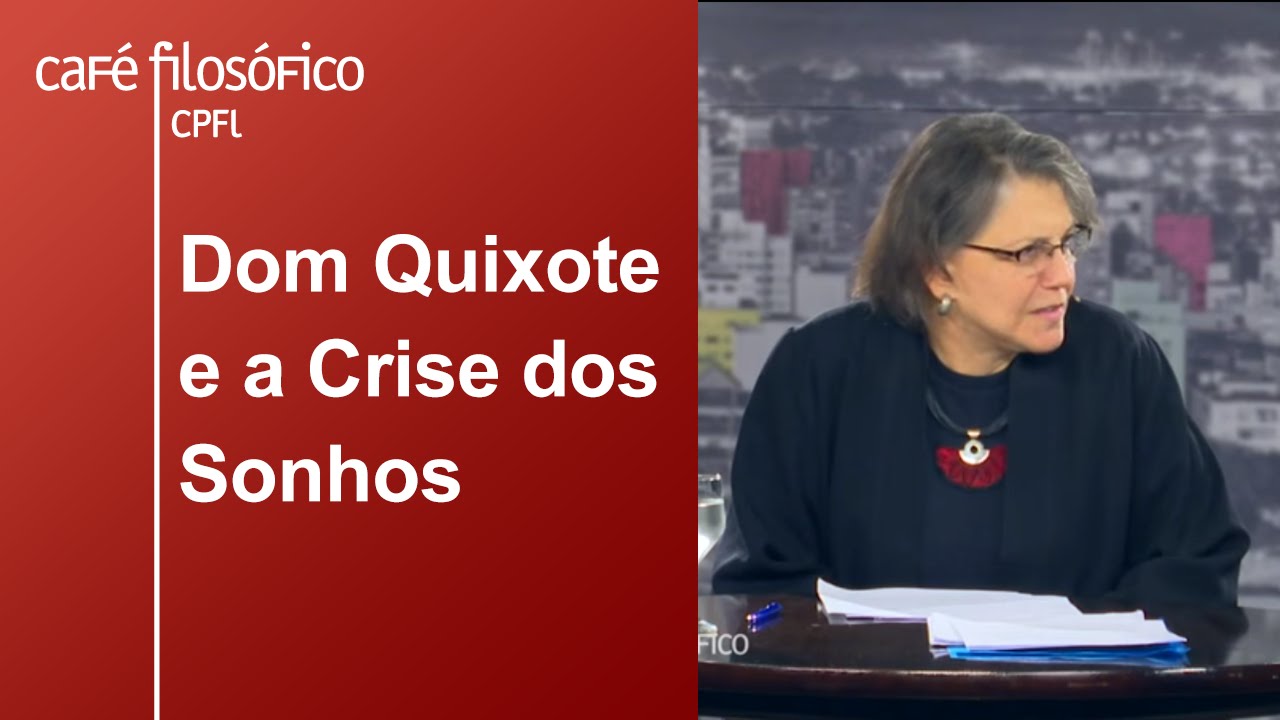 Dom Quixote e a Crise dos Sonhos | Janice Theodoro filosofia de la ciencia