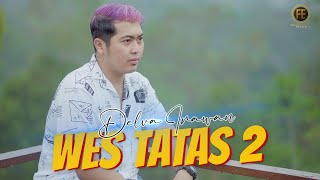 DELVA IRAWAN - WES TATAS 2 ( Official Music Video )