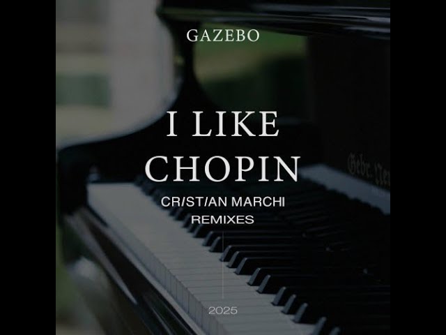 I Like Chopin 2025 (Cristian Marchi Remix Extended) - Gazebo