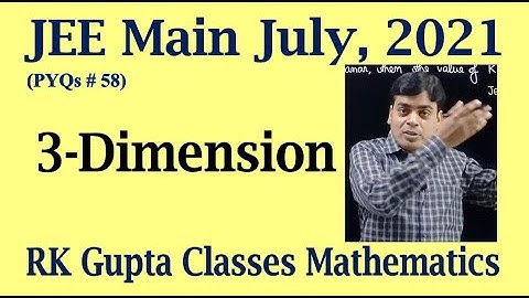 JEE Main PYQs # 58 | 3-Dimension questions asked in JEE Main July, 2021 | RK Gupta Classes
