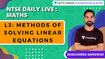 NTSE Live Daily: Maths | L3: Methods of Solving Linear Equations | Shailendra Gangwar