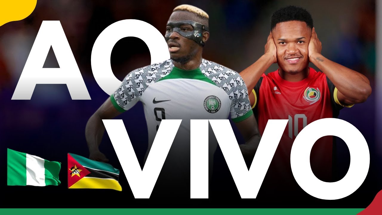 🎥 NIGÉRIA X MOÇAMBIQUE AO VIVO 🔥 OITAVAS DA COPA DAS NAÇÕES AFRICANAS 2025 | DECISÃO PARA OS MAMBAS!