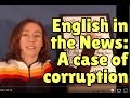 Learn English from the News: A case of corruption