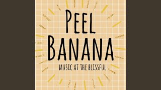 Video thumbnail of "Music at the Blissful - Peel Banana"