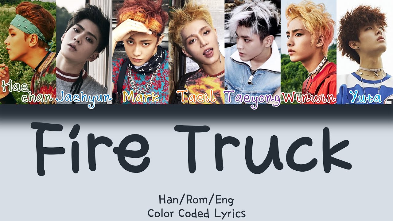 Nct 127 Fire Truck ì†Œë°©ì°¨ Han Rom Eng Color Coded Lyrics Youtube