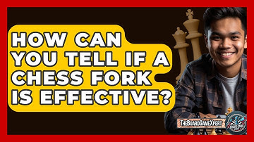 How Can You Tell If A Chess Fork Is Effective? - The Board Game Xpert