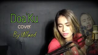 Doa ku (cover) By.Ulland