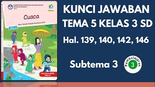 Kunci Jawaban Tema 5 Kelas 3 Halaman 139 140 142 146 | Subtema 3 Pembelajaran 3