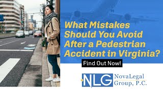 What Mistakes Should You Avoid After a Pedestrian Accident in Virginia? | Contact NovaLegalGroup